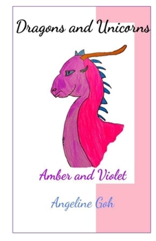 Paperback Amber and Violet: Unicorns and Dragons: Book 1 Book