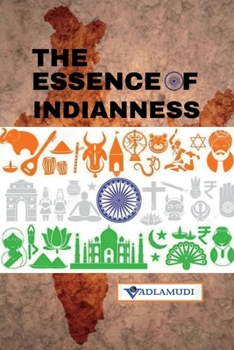 Paperback The Essence of Indianness: Love, Peace, and Non-Violence Book