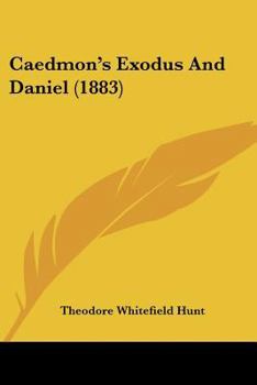 Paperback Caedmon's Exodus And Daniel (1883) Book