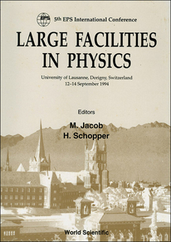 Hardcover Large Facilities in Physic - Proceedings of the 5th EPS International Conference on Large Facilities Book