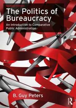 Paperback The Politics of Bureaucracy: An Introduction to Comparative Public Administration Book