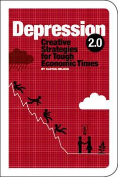 Paperback Depression 2.0: Creative Strategies for Tough Economic Times Book