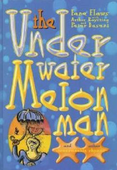 Hardcover The Under Water Melon Man: and other Unreasonable Rhymes Book