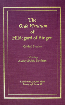 Hardcover The Ordo Virtutum of Hildegard of Bingen: Critical Studies Book