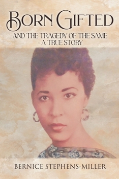Paperback Born Gifted and the Tragedy of the Same - A True Story Book