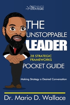 Paperback The Unstoppable Leader: 25 Strategic Frameworks Book