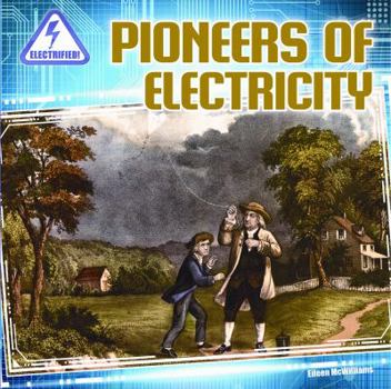 Pioneers of Electricity - Book  of the Electrified!