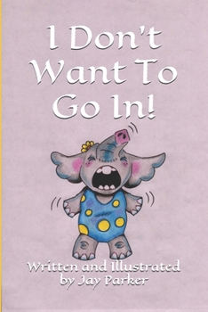 Paperback I Don't Want To Go In! Book