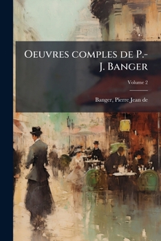 Paperback Oeuvres comples de P.-J. Banger; Volume 2 [French] Book