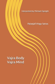 Paperback Vajra Body Vajra Mind: Patanjali's Yoga Sutras Book