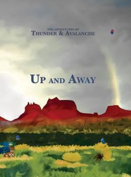 Hardcover The Adventures of Thunder and Avalanche: Up and Away Book