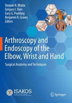Paperback Arthroscopy and Endoscopy of the Elbow, Wrist and Hand: Surgical Anatomy and Techniques Book