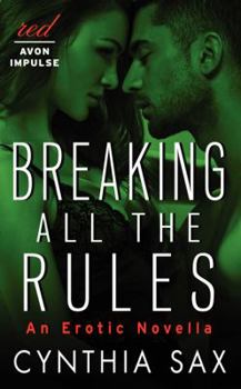 Breaking All the Rules: An Erotic Novella - Book #3.2 of the Seen Trilogy