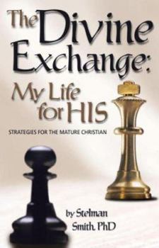 Paperback The Divine Exchange: My Life for His Book