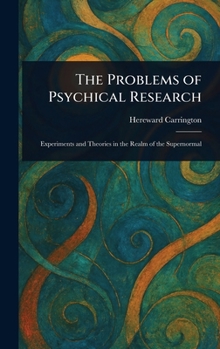 The Problems of Psychical Research