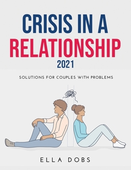 Paperback Crisis in a Relationship 2021: Solutions for Couples with Problems Book