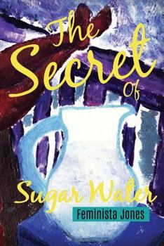 Paperback The Secret of Sugar Water Book