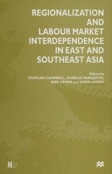 Paperback Regionalization and Labour Market Interdependence in East and Southeast Asia Book