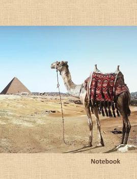 Notebook: Composition Notebook. College ruled with soft matte cover. 120 Pages. Perfect for school notes, Ideal as a journal or a diary. 9.69” x 7.44”. Great gift idea. (Camel Pyramids cover).