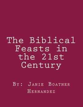 Paperback The Biblical Feasts in the 21st Century Book