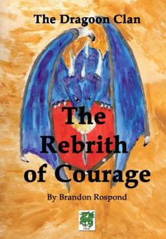 Paperback The Dragoon Clan: Rebirth of Courage Book