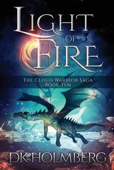 Light of Fire - Book #10 of the Cloud Warrior Saga