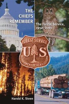 Paperback The Chiefs Remember: The Forest Service, 1952-2001 Book