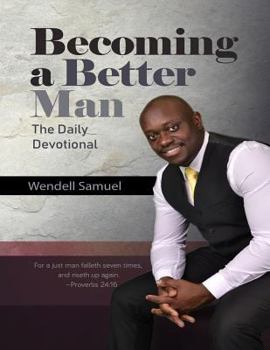 Paperback Becoming A Better Man: The Daily Devotional Book