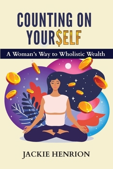 Paperback Counting On Yourself: A Woman's Way to Wholistic Wealth Book