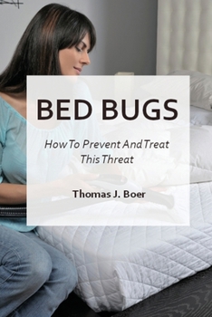 Paperback Bed Bugs: How To Prevent And Treat This Threat Book