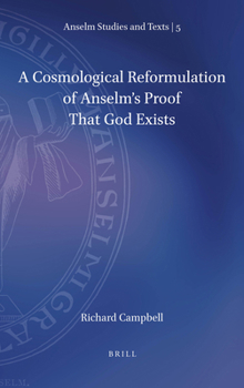 Hardcover A Cosmological Reformulation of Anselm's Proof That God Exists Book