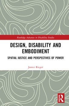 Hardcover Design, Disability and Embodiment: Spatial Justice and Perspectives of Power Book