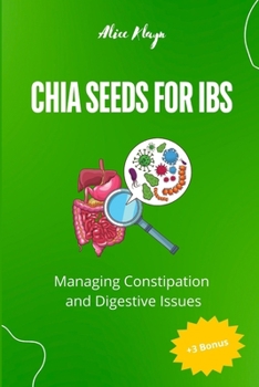 Chia Seeds for IBS: Managing Constipation and Digestive Issues (chia seeds for constipation:constipation recipe,constipation kids,constipation pregnancy,Chia Seeds for IBS,Chia for Senior)