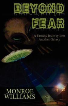 Paperback Beyond Fear - A Fictional Journey Into Another Galaxy Book