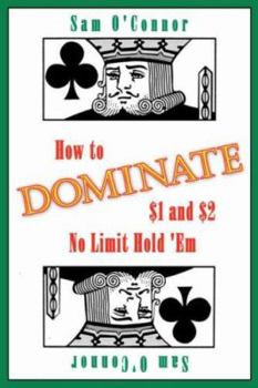 Paperback How to Dominate $1 and $2 No Limit Hold 'em Book