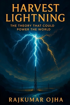 Paperback Harvest Lightning: The Theory That Could Power The World Book