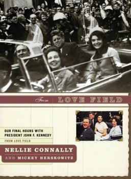 Hardcover From Love Field: Our Final Hours with President John F. Kennedy Book