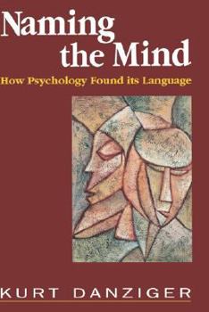 Hardcover Naming the Mind: How Psychology Found Its Language Book