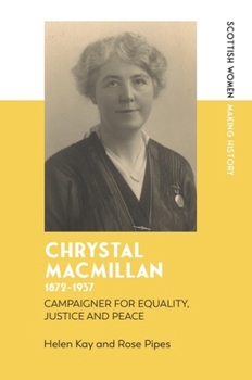 Hardcover Chrystal Macmillan, 1872-1937: Campaigner for Equality, Justice and Peace Book