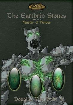 Paperback The Earthrin Stones Book 3 of 3: Muster of Heroes Book