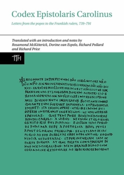 Paperback Codex Epistolaris Carolinus: Letters from the Popes to the Frankish Rulers, 739-791 Book