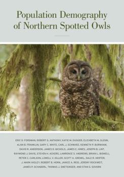 Population Demography of Northern Spotted Owls - Book  of the Studies in Avian Biology