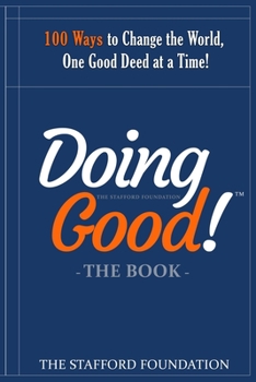 Paperback The Doing Good Book: 100 Ways to Change the World, One Good Deed at a Time! Book