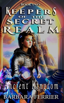 Paperback Ancient Kingdom: Keepers of the Secret Realm Book