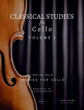 Paperback Classical Studies for Cello: Twelve Solo Studies for Cello Book