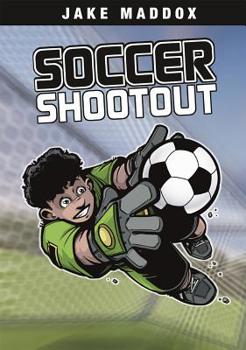 Soccer Shootout (Impact Books; a Jake Maddox Sports Story) - Book  of the Sport Stories