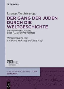 Hardcover Der Gang der Juden durch die Weltgeschichte: Erstveröffentlichung eines Manuskriptes von 1938 (Europäisch-jüdische Studien – Editionen, 2) (German Edition) [German] Book