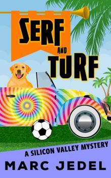 Serf and Turf : A Silicon Valley Mystery