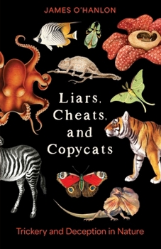 Paperback Liars, Cheats, and Copycats: Trickery and Deception in Nature Book