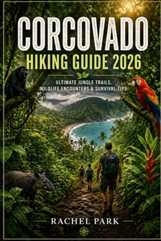CORCOVADO HIKING GUIDE 2026